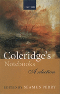 Coleridge's Notebooks: A Selection