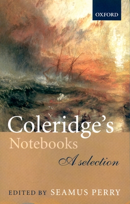 Coleridge's Notebooks: A Selection - Perry, Seamus (Editor)