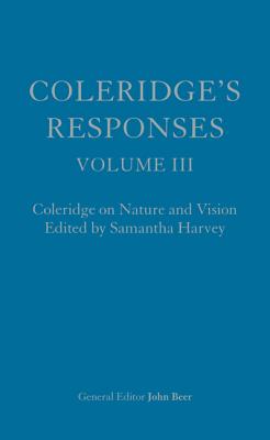 Coleridge's Responses - Coleridge, Samuel Taylor, and Harding, Anthony John (Editor), and Harvey, Samantha (Editor)