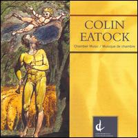 Colin Eatock: Chamber Music - Andrew Tees (bass baritone); Anita Krause (mezzo-soprano); Ian Robertson (harpsichord); Karl Konrad Toews (cello);...