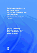 Collaboration Among Professionals, Students, Families, and Communities: Effective Teaming for Student Learning