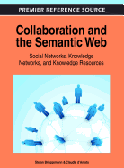 Collaboration and the Semantic Web: Social Networks, Knowledge Networks and Knowledge Resources