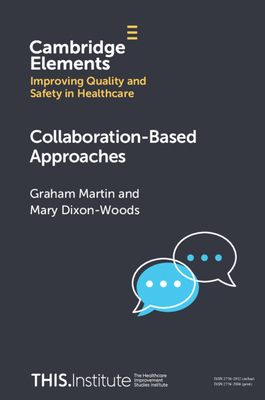 Collaboration-Based Approaches - Martin, Graham, and Dixon-Woods, Mary