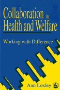 Collaboration in Health and Welfare: Working with Difference