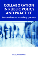 Collaboration in Public Policy and Practice: Perspectives on Boundary Spanners