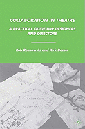 Collaboration in Theatre: A Practical Guide for Designers and Directors