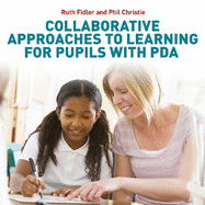 Collaborative Approaches to Learning for Pupils with PDA: Strategies for Education Professionals
