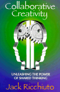 Collaborative Creativity: Unleashing the Power of Shared Thinking