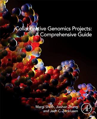 Collaborative Genomics Projects: A Comprehensive Guide - Sheth, Margi, and Zhang, Julia, and Zenklusen, Jean C