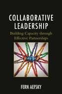 Collaborative Leadership: Building Capacity Through Effective Partnerships