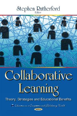 Collaborative Learning: Theory, Strategies & Educational Benefits - Rutherford, Stephen (Editor)