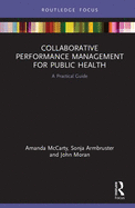 Collaborative Performance Management for Public Health: A Practical Guide