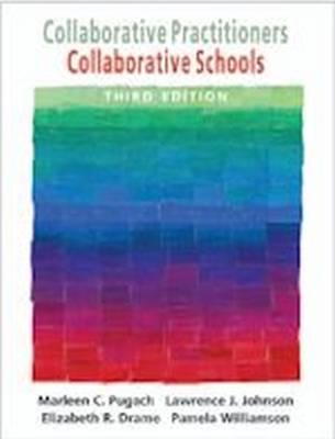 Collaborative Practitioners, Collaborative Schools - Pugach, Marleen C.