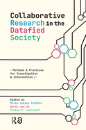 Collaborative Research in the Datafied Society: Methods and Practices for Investigation and Intervention