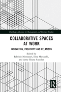Collaborative Spaces at Work: Innovation, Creativity and Relations