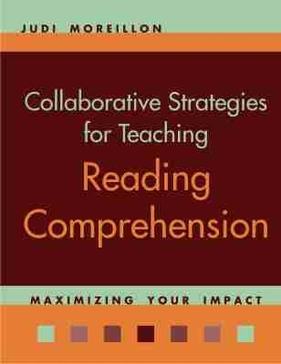 Collaborative Strategies for Teaching Reading Comprehension - Moreillon, Judi
