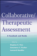 Collaborative / Therapeutic Assessment: A Casebook and Guide