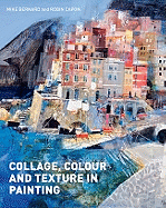 Collage, Colour and Texture in Painting