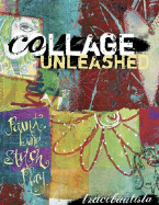 Collage Unleashed
