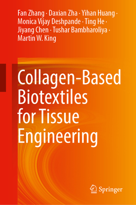 Collagen-Based Biotextiles for Tissue Engineering - Zhang, Fan, and Zha, Daxian, and Huang, Yihan