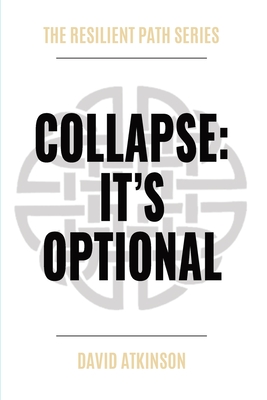 Collapse: It's Optional - Atkinson, David, and Connor, Nicole (Contributions by)