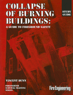 Collapse of Burning Buildings: A Guide to Fireground Safety