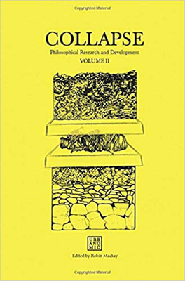 Collapse: Speculative Realism - Mackay, Robin (Contributions by), and Brassier, Ray (Contributions by), and Meillassoux, Quentin (Contributions by)