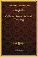 Collected Fruits of Occult Teaching