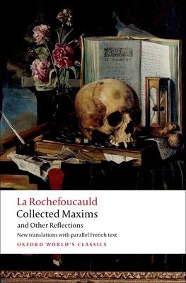 Collected Maxims and Other Reflections - La Rochefoucauld, Fran�ois de, and Blackmore, E H, and Blackmore, A M