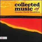 Collected Music of Jerome David Goodman