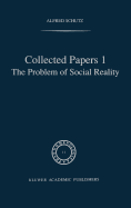 Collected Papers I. the Problem of Social Reality