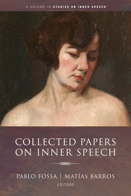 Collected Papers on Inner Speech - Fossa, Pablo (Editor), and Barros, Matias (Editor)