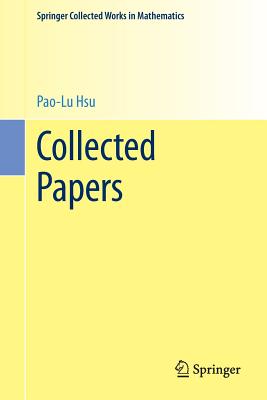 Collected Papers - Hsu, Pao-Lu, and Chung, Kai Lai (Editor), and Cheng, C.-S. (Assisted by)