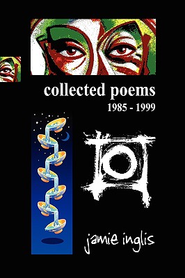 Collected Poems 1985 - 1999 - Inglis, Jamie