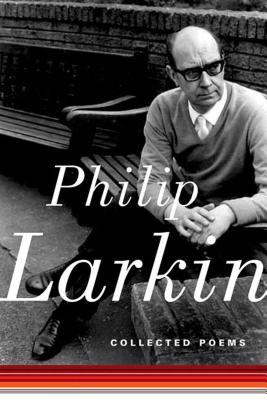 Collected Poems - Larkin, Philip, and Thwaite, Anthony (Editor)