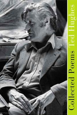 Collected Poems - Hughes, Ted, and Keegan, Paul (Editor)