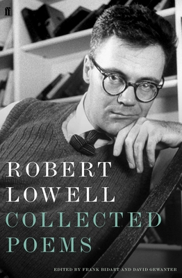 Collected Poems - Lowell, Robert