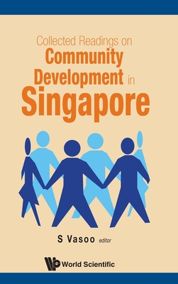 Collected Readings On Community Development In Singapore - Vasoo, S (Editor)