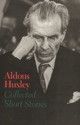Collected Short Stories - Huxley, Aldous