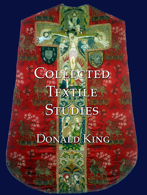 Collected Textile Studies - King, Donald, and King, M (Editor), and Muthesius, A (Editor)