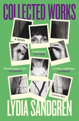 Collected Works: A Novel - Sandgren, Lydia, and Broom�, Agnes (Translated by)