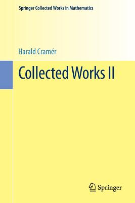Collected Works II - Cramer, Harald, and Martin-Lf, Anders (Editor)