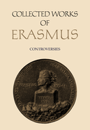 Collected Works of Erasmus: Controversies, Volume 71