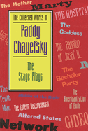 Collected Works of Paddy Chayefsky: The Stage Plays