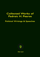 Collected Works of Padraic H. Pearse