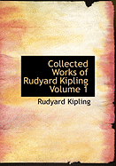 Collected Works of Rudyard Kipling Volume 1