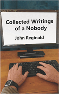 Collected Writings of a Nobody