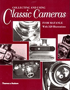 Collecting and Using Classic Cameras: With 320 Illustrations