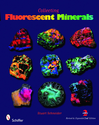 Collecting Fluorescent Minerals - Schneider, Stuart