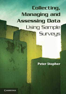 Collecting, Managing, and Assessing Data Using Sample Surveys - Stopher, Peter